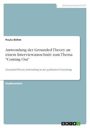 Cover for Paula Boehm · Anwendung der Grounded Theory an einem Interviewausschnitt zum Thema Coming Out (Paperback Book) (2021)