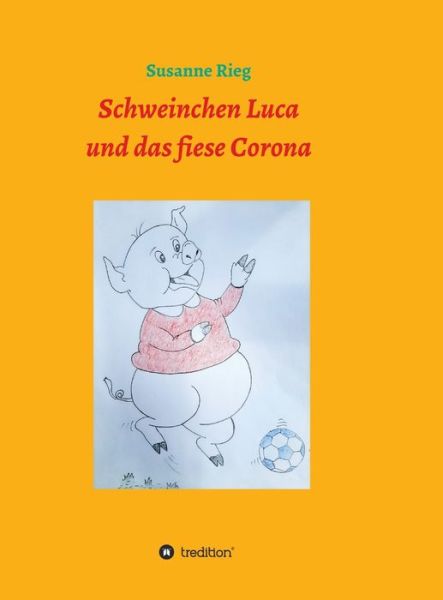 Cover for Rieg · Schweinchen Luca und das fiese Vir (Book) (2020)