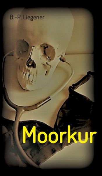 Cover for Bernd-Peter Liegener · Moorkur (Hardcover Book) (2021)