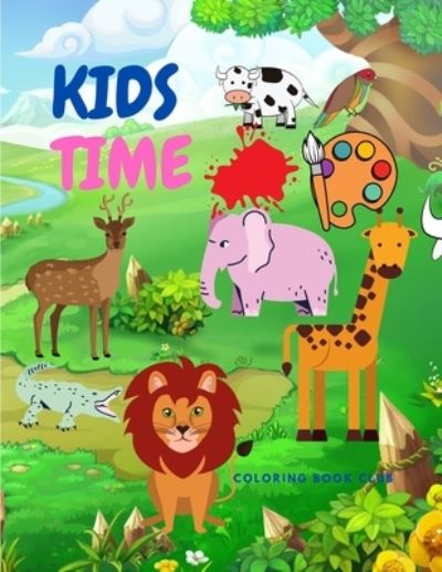 Cover for Coloring Book Club · Kids Time: Beautiful Coloring Book with Animals For Kids ages 4-8 (Paperback Book) (2021)