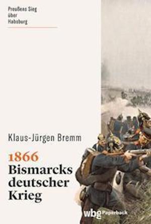 1866 - Klaus-Jürgen Bremm - Books - wbg Paperback - 9783534273508 - August 1, 2021