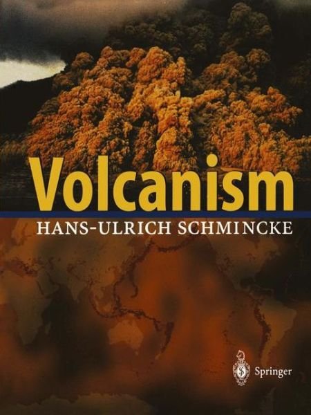 Hans-Ulrich Schmincke · Volcanism (Hardcover bog) [1st ed. 2004. Corr. 2nd printing 2005 edition] (2003)
