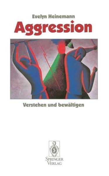 Evelyn Heinemann · Aggression: Verstehen Und Bewaltigen (Pocketbok) [1996 edition] (1996)