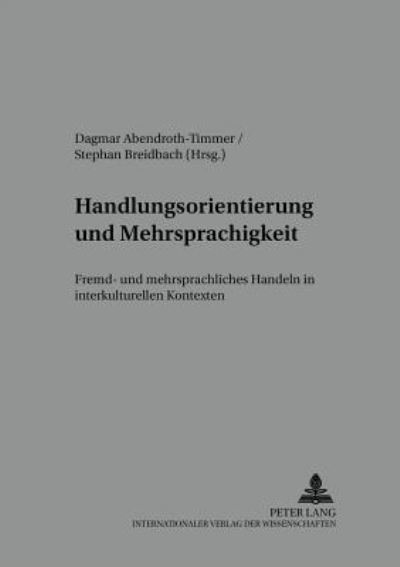 Cover for Handlungsorientierung Und Mehrsprachigkeit: Fremd- Und Mehrsprachliches Handeln in Interkulturellen Kontexten - Kfu - Kolloquium Fremdsprachenunterricht (Paperback Book) (2001)