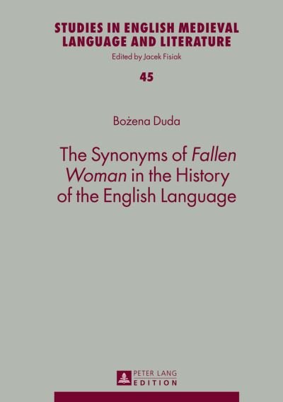 Cover for Bozena Duda · The Synonyms of &quot;Fallen Woman&quot; in the History of the English Language - Studies in English Medieval Language and Literature (Innbunden bok) [New edition] (2014)