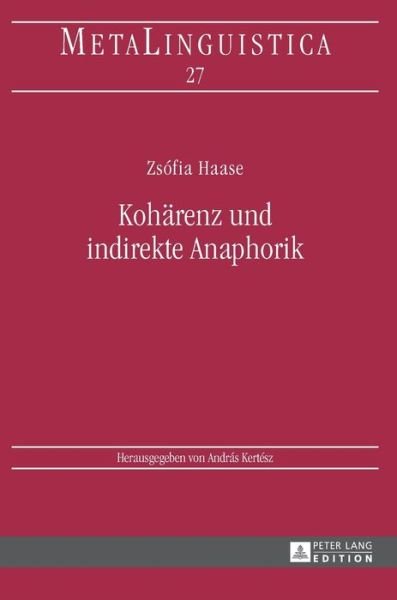 Cover for Zsofia Haase · Kohaerenz Und Indirekte Anaphorik - Metalinguistica (Gebundenes Buch) (2016)