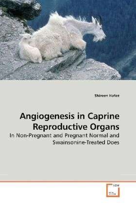 Cover for Hafez · Angiogenesis in Caprine Reproduct (Buch)