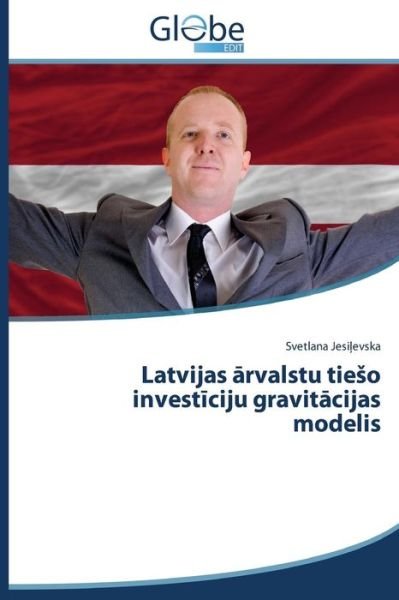 Cover for Svetlana Jesilevska · Latvijas Arvalstu Tieso Investiciju Gravitacijas Modelis (Pocketbok) [Latvian edition] (2014)