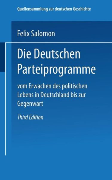 Cover for Dr Salomon · Die Deutschen Parteiprogramme: Vom Erwachen Des Politischen Lebens in Deutschland Bis Zur Gegenwart (Paperback Book) [3rd 3. Aufl. 1924. Softcover Reprint of the Origin edition] (1924)