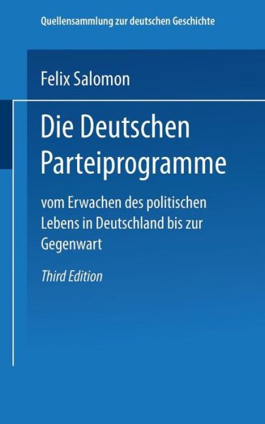 Die Deutschen Parteiprogramme: Vom Erwachen Des Politischen Lebens in Deutschland Bis Zur Gegenwart - Dr Salomon - Books - Vieweg+teubner Verlag - 9783663155508 - 1924