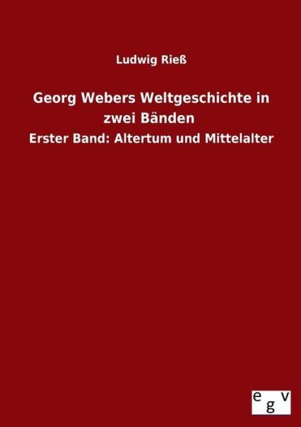 Cover for Ludwig Rieß · Georg Webers Weltgeschichte in Zwei Bänden (Paperback Book) [German edition] (2013)