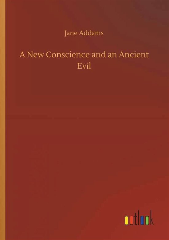 Cover for Addams · A New Conscience and an Ancient (Bok) (2019)