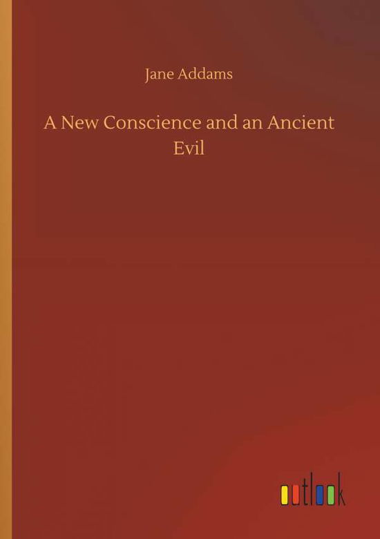 Cover for Addams · A New Conscience and an Ancient (Bok) (2019)