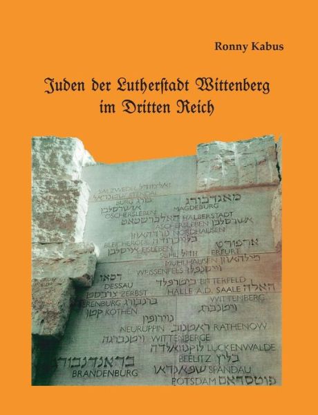 Cover for Ronny Kabus · Juden Der Lutherstadt Wittenberg Im Dritten Reich (Paperback Book) (2015)