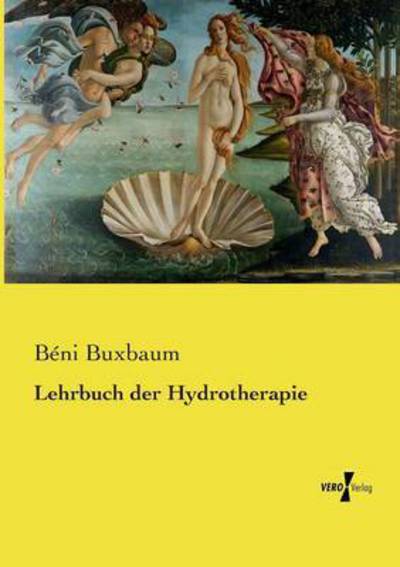 Cover for Beni Buxbaum · Lehrbuch Der Hydrotherapie (Paperback Book) (2019)
