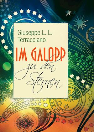 Cover for Giuseppe L. L. Terracciano · Im Galopp zu den Sternen (Hardcover Book) (2015)