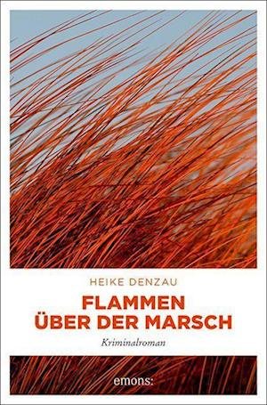 Cover for Heike Denzau · Flammen über der Marsch (Paperback Book) (2022)