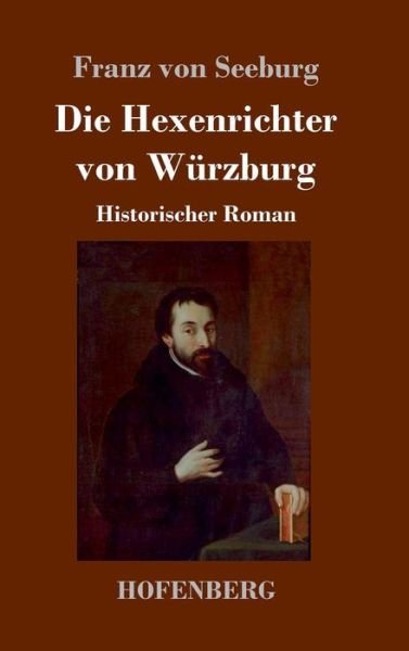 Cover for Seeburg · Die Hexenrichter von Würzburg (Bok) (2017)