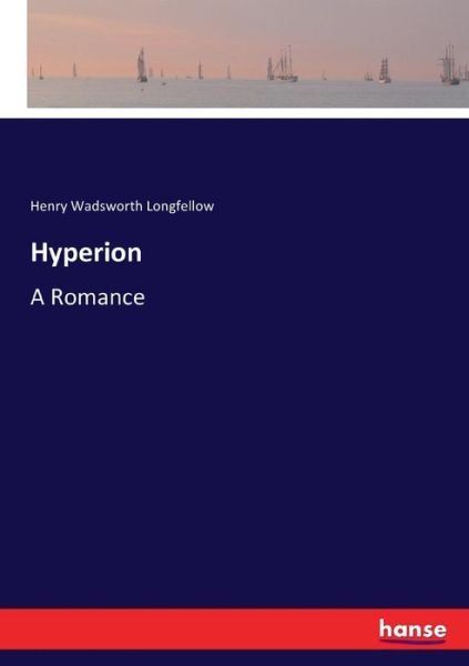 Cover for Henry Wadsworth Longfellow · Hyperion: A Romance (Pocketbok) (2017)