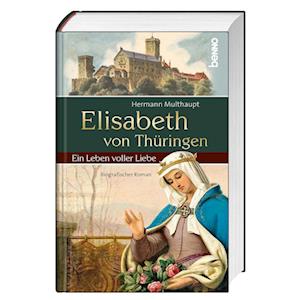 Elisabeth von Thüringen - Hermann Multhaupt - Books - St. Benno - 9783746261508 - May 1, 2022