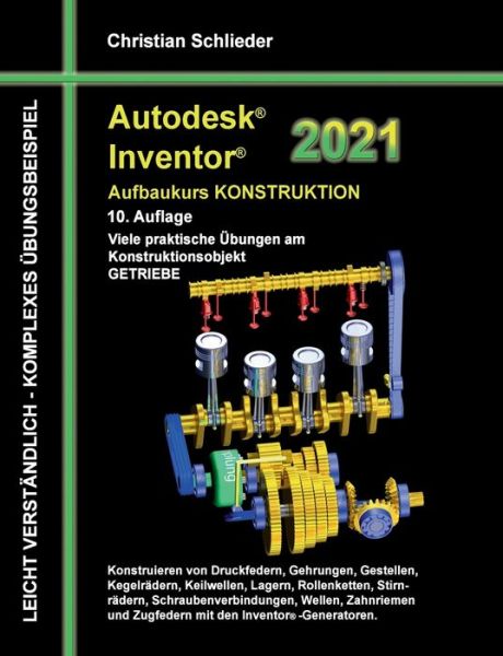 Cover for Christian Schlieder · Autodesk Inventor 2021 - Aufbaukurs Konstruktion: Viele praktische Ubungen am Konstruktionsobjekt GETRIEBE (Paperback Book) (2020)