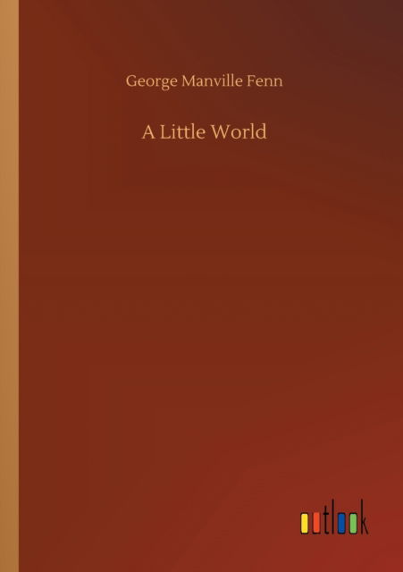 Cover for George Manville Fenn · A Little World (Paperback Book) (2020)