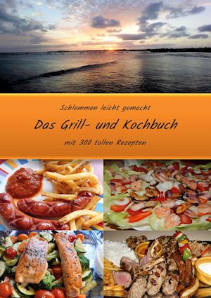 Cover for Andreas Jäger · Schlemmen leicht gemacht *Das Grill- und Kochbuch (Book) (2024)