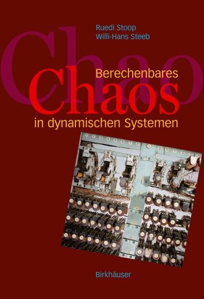 Ruedi Stoop · Berechenbares Chaos in Dynamischen Systemen: Verstandnis Durch Konzepte Und Experimente (Taschenbuch) [German, 2006 edition] (2006)