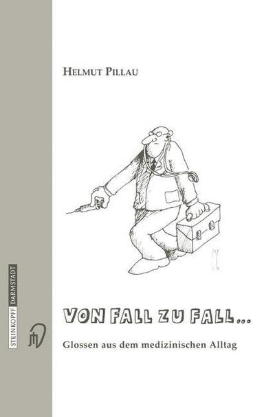 Cover for Helmut Pillau · Von Fall Zu Fall... : Glossen Aus Dem Medizinischen Alltag (Paperback Book) [German, 2004 edition] (2004)