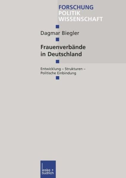 Cover for Dagmar Biegler · Frauenverbande in Deutschland: Entwicklung Strukturen Politische Einbindung - Forschung Politik (Paperback Book) [2001 edition] (2001)