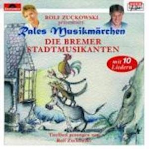 Rales Musikmärchen - präsentiert von Rolf Zuckowski: Die Bremer Stadtmusikanten - Rolf Zuckowski - Musik - Universal Family Entertai - 9783829195508 - 1. oktober 1996