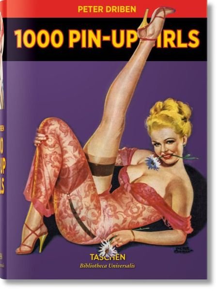 Cover for Peter Driben · 1000 Pin-Up Girls - Bibliotheca Universalis (Gebundenes Buch) [Multilingual edition] (2016)
