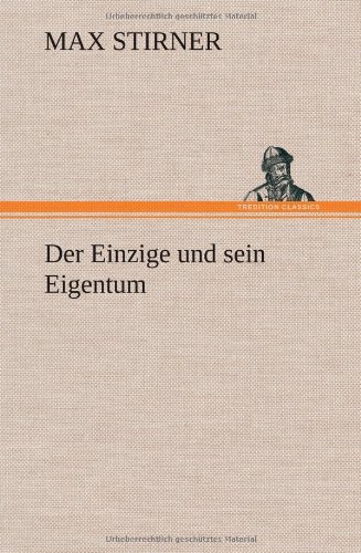 Cover for Max Stirner · Der Einzige Und Sein Eigentum (Hardcover Book) [German edition] (2012)