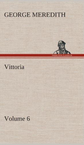Cover for George Meredith · Vittoria - Volume 6 (Hardcover Book) (2013)