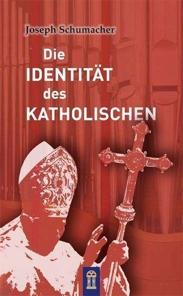 Cover for Schumacher · Die Identität des Katholisch (Buch)