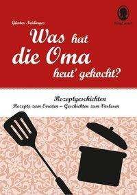 Cover for Neidinger · Was hat die Oma heut' gekocht (Book)