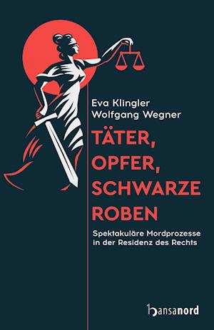 Täter, Opfer, schwarze Roben - Eva Klingler - Books - hansanord - 9783947145508 - July 6, 2021