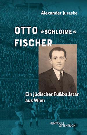 Cover for Alexander Juraske · Otto „Schloime“ Fischer (Book) (2024)