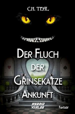 Cover for C. H. Teal · Der Fluch der Grinsekatze (Book) (2022)