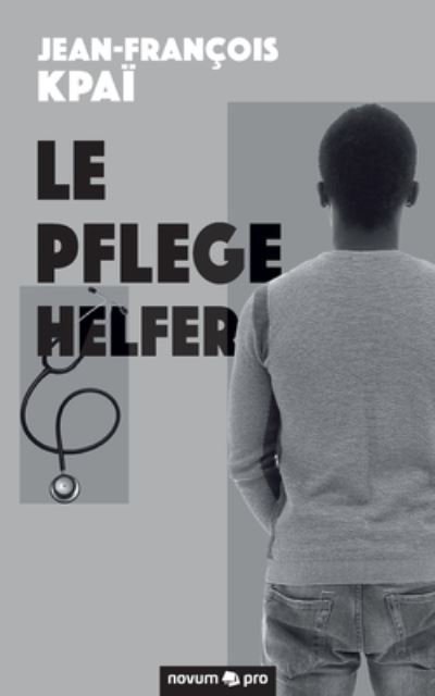 Cover for Jean-Francois Kpai · Le Pflegehelfer (Paperback Book) (2021)