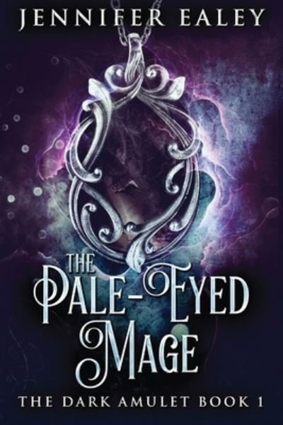 Cover for Jennifer Ealey · The Pale-Eyed Mage - Dark Amulet (Paperback Book) [Large type / large print edition] (2021)
