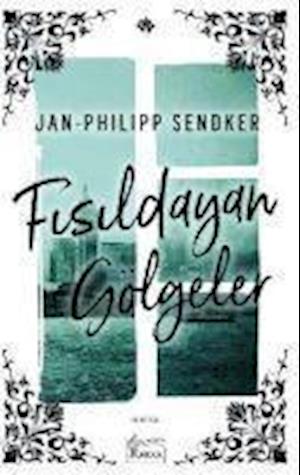 Fisildayan Gölgeler - Jan-Philipp Sendker - Bøger - Koridor Yayincilik - 9786059702508 - 31. oktober 2017