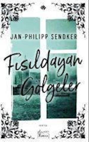 Cover for Jan-Philipp Sendker · Fisildayan Gölgeler (Paperback Book) (2017)
