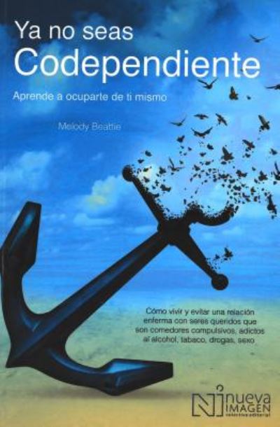 Cover for Melody Beattie · Ya No Seas Codependiente (Paperback Book) (2019)