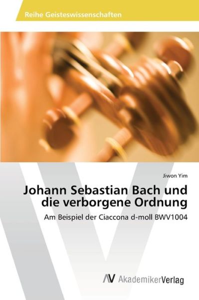 Johann Sebastian Bach und die verbo - Yim - Books -  - 9786202223508 - April 11, 2019