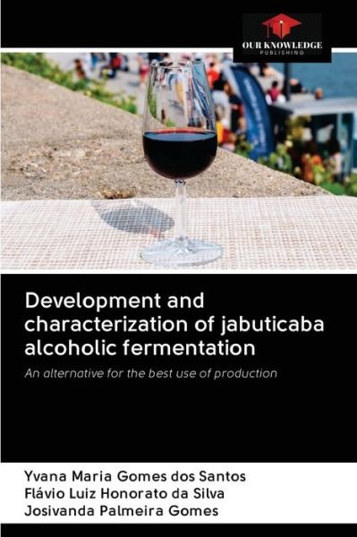 Cover for Yvana Maria · Development and characterization of jabuticaba alcoholic fermentation (Paperback Book) (2020)