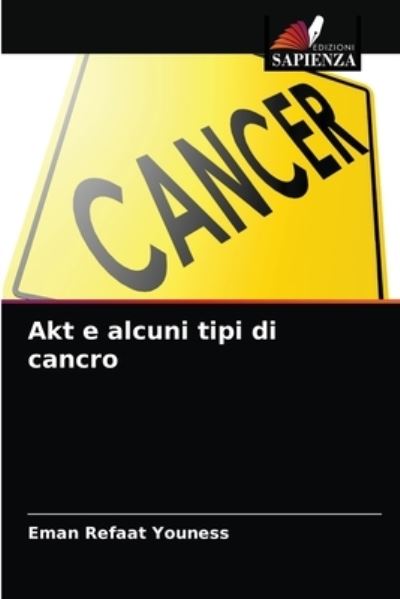 Cover for Eman Refaat Youness · Akt e alcuni tipi di cancro (Paperback Book) (2021)