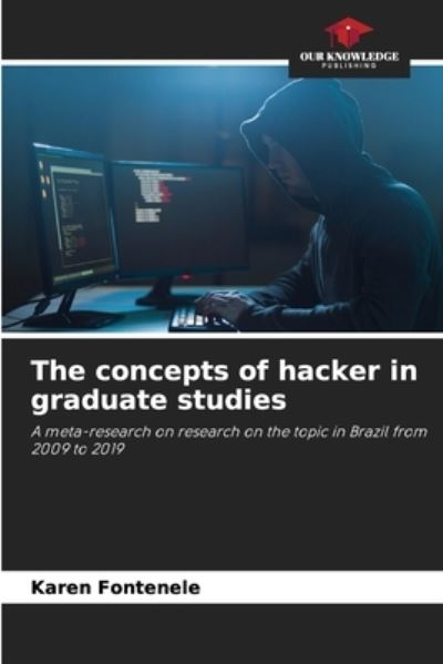 Cover for Karen Fontenele · The concepts of hacker in graduate studies (Paperback Book) (2021)