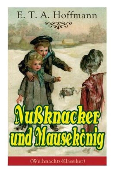 Cover for E T a Hoffmann · Nu knacker und Mausek nig (Weihnachts-Klassiker) (Taschenbuch) (2017)