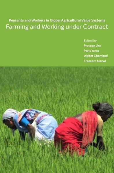 Cover for Praveen Jha · Farming and Working Under Contract – Peasants and Workers in Global Agricultural Value Systems (Hardcover Book) (2022)